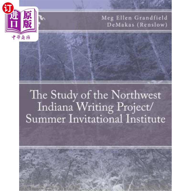 海外直订The Study of the Northwest Indiana Writing Project/ Summer Invitational Institut 西北印第安纳州写作项目/夏