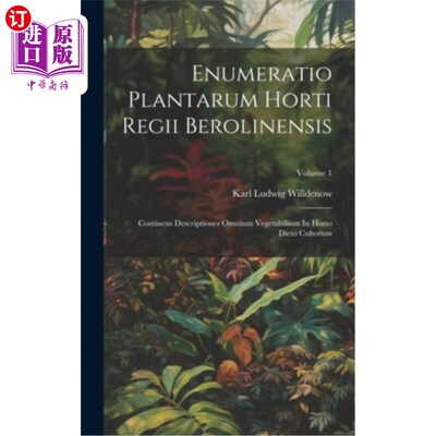 海外直订Enumeratio Plantarum Horti Regii Berolinensis: Continens Descriptiones Omnium Ve 柏林地区植物名录：植物全属