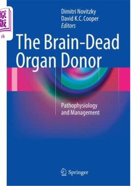 海外直订医药图书The Brain-Dead Organ Donor: Pathophysiology and Management 脑死亡器官供体：病理生理学与管理