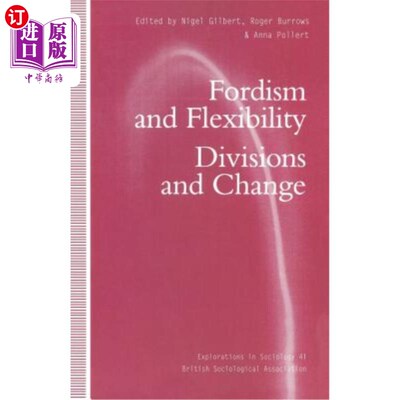 海外直订Fordism and Flexibility: Divisions and Change 福特主义与灵活性：划分与变革
