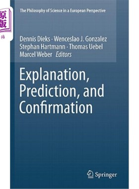 海外直订Explanation, Prediction, and Confirmation 解释、预测和确认