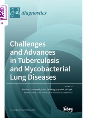 海外直订医药图书Challenges and Advances in Tuberculosis and Mycobacterial Lung Diseases 结核和分枝杆菌肺病的挑战与