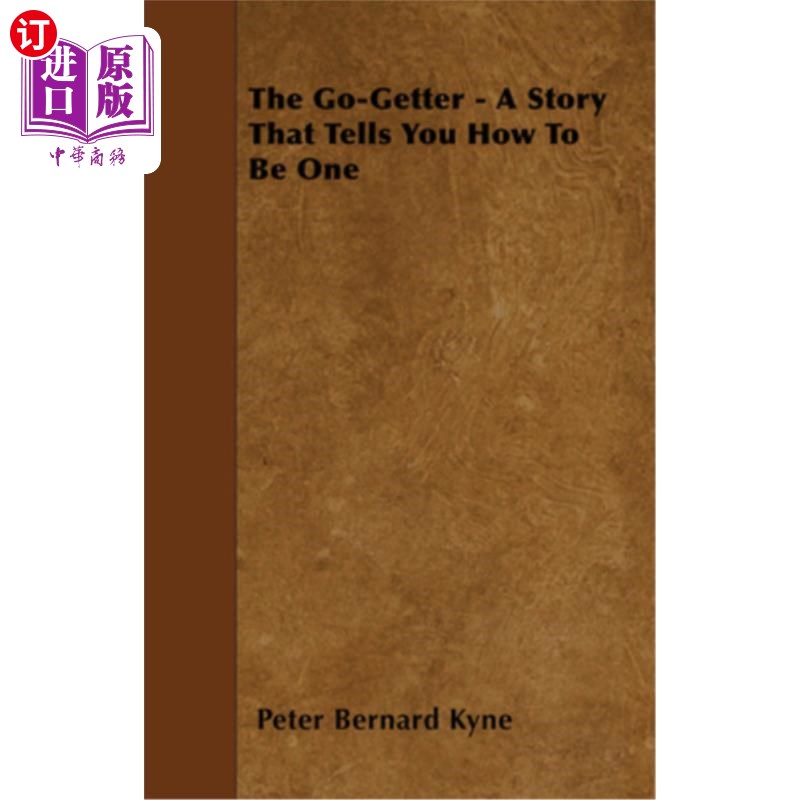 海外直订The Go-Getter - A Story That Tells You How To Be One 《有进取心的人》——一个告诉你如何成为有进取心的人的故