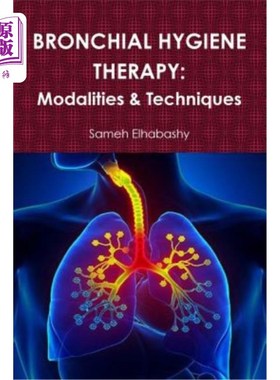 海外直订Bronchial Hygiene Therapy: Modalities & Techniques 支气管卫生疗法：方法和技术