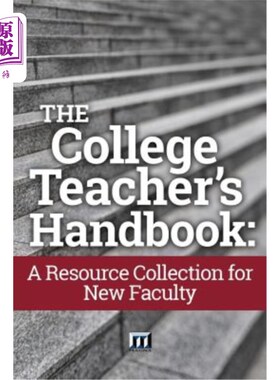 海外直订The College Teacher's Handbook: A Resource Collection for New Faculty 大学教师手册：新教师资源的收集