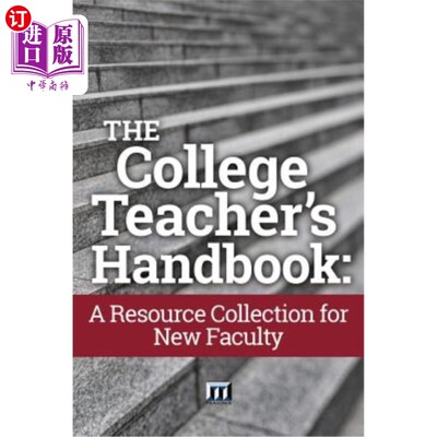 海外直订The College Teacher's Handbook: A Resource Collection for New Faculty 大学教师手册：新教师资源的收集