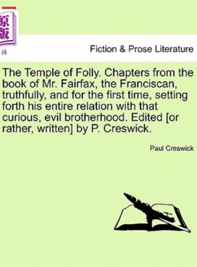 海外直订The Temple of Folly. Chapters from the Book of Mr. Fairfax, the Franciscan, Trut 愚蠢之庙。方济会修士费尔法