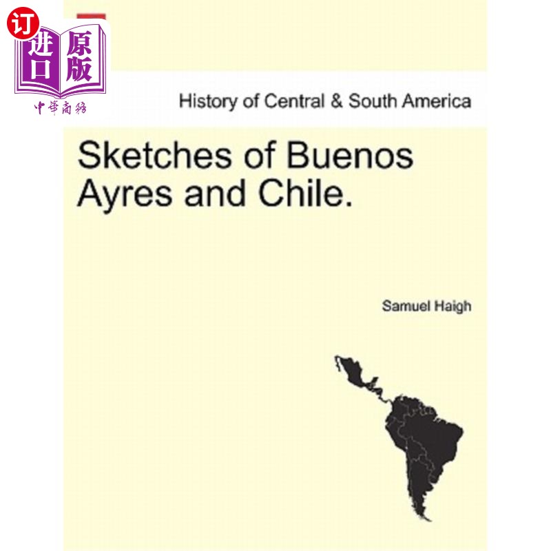 海外直订Sketches of Buenos Ayres and Chile.布宜诺斯艾利斯和智利的草图。