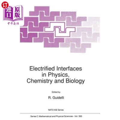 海外直订Electrified Interfaces in Physics, Chemistry and Biology 物理、化学和生物学中的电气化接口
