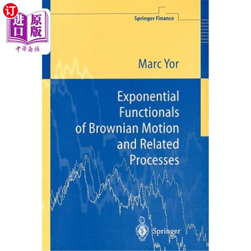 海外直订Exponential Functionals of Brownian Motion and Related Processes 布朗运动的指数泛函及其相关过程