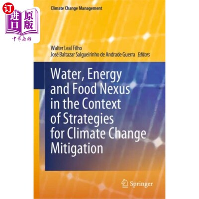海外直订Water, Energy and Food Nexus in the Context of S... 减缓气候变化战略背景下的水、能源和粮食关系