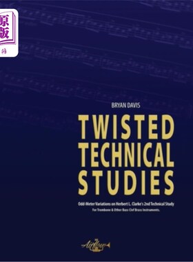海外直订Twisted Technical Studies: Odd-Meter Variations on Herbert L. Clarke's 2nd Techn 扭曲的技术研究：赫伯特·L·