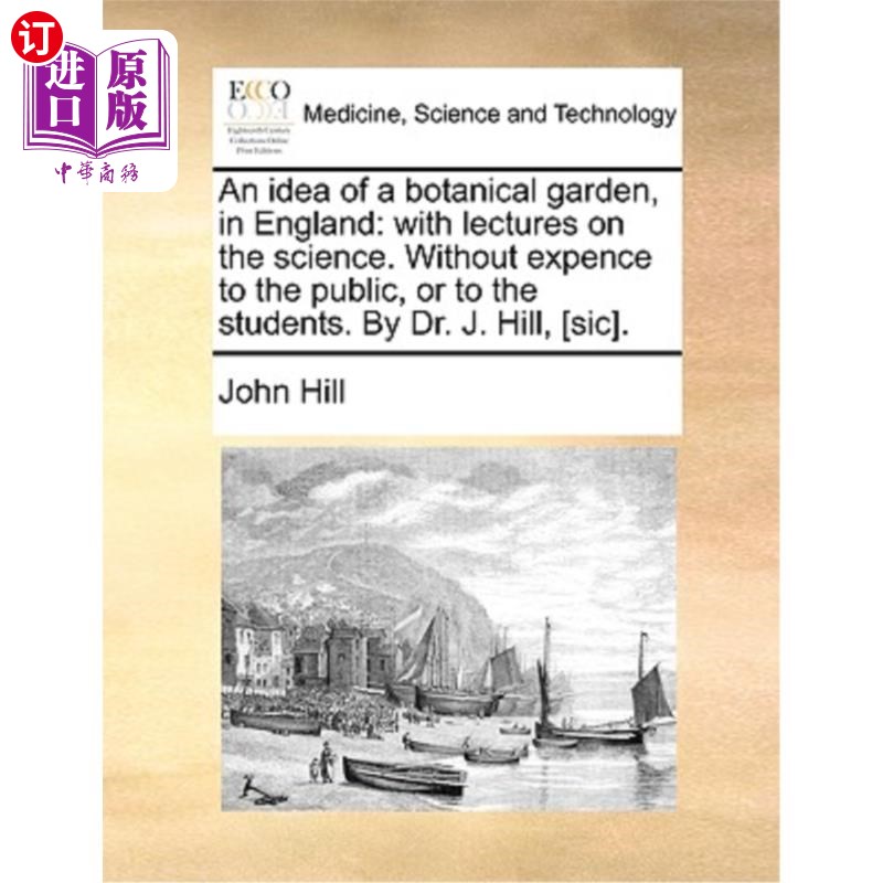 海外直订医药图书An Idea of a Botanical Garden, in England: With Lectures on the Science. Without 英国植物园的构想: