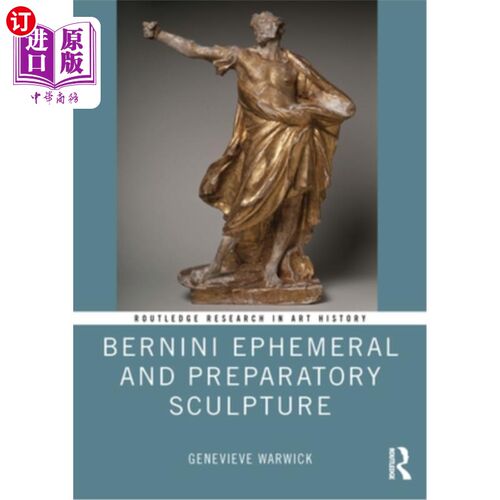 海外直订Bernini Ephemeral and Preparatory Sculpture 贝尔尼尼短暂的预备雕塑