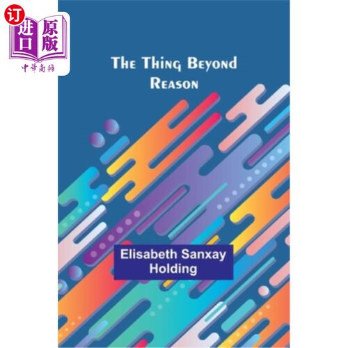 海外直订The Thing Beyond Reason 超越理性的事物
