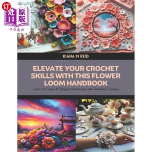 Crochet this with 海外直订Elevate Loom Create Skills Learn Handbook 钩 用这本花织机手册提升你 Flower Your