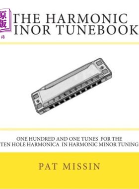 海外直订The Harmonic Minor Tunebook: One Hundred and One Tunes for the Ten Hole Harmonic 和声小调本：十孔和声小调一
