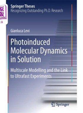 海外直订Photoinduced Molecular Dynamics in Solution: Multiscale Modelling and the Link t