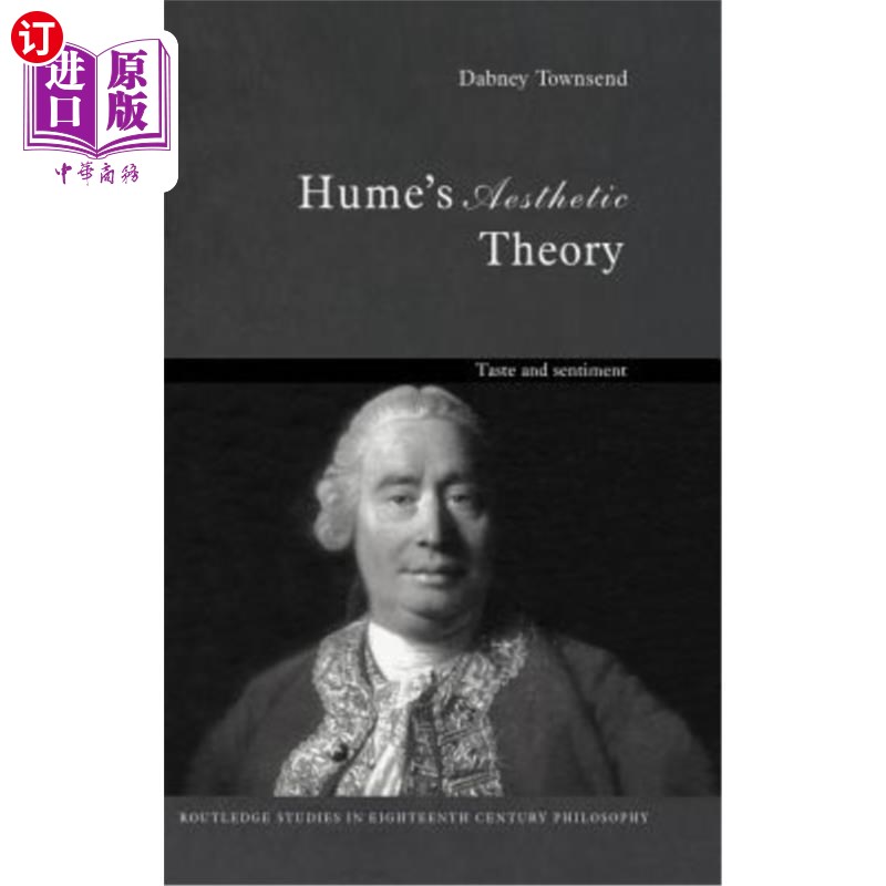 海外直订Hume's Aesthetic Theory: Taste and Sentiment 休谟的审美理论:趣味与情感