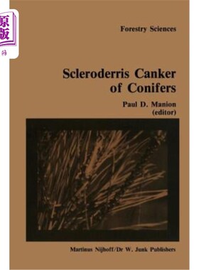 海外直订Scleroderris Canker of Conifers: Proceedings of an International Symposium on Sc 针叶树硬皮病：198