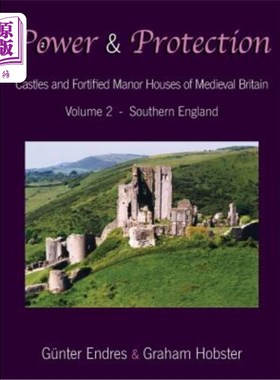 海外直订Power and Protection: Castles and Fortified Manor Houses of Medieval Britain - V 权力与保护：中世纪英国的城