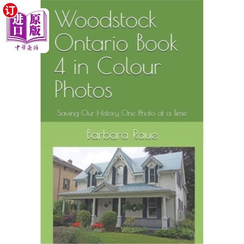 海外直订Woodstock Ontario Book 4 in Colour Photos: Saving Our History One Photo at a Tim 安大略伍德斯托克彩色照片第