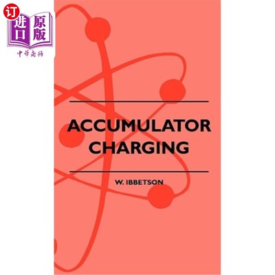 海外直订Accumulator Charging - Maintenance and Repair - Intended for the Use of All Inte 蓄电池充电-维护和维修-供所