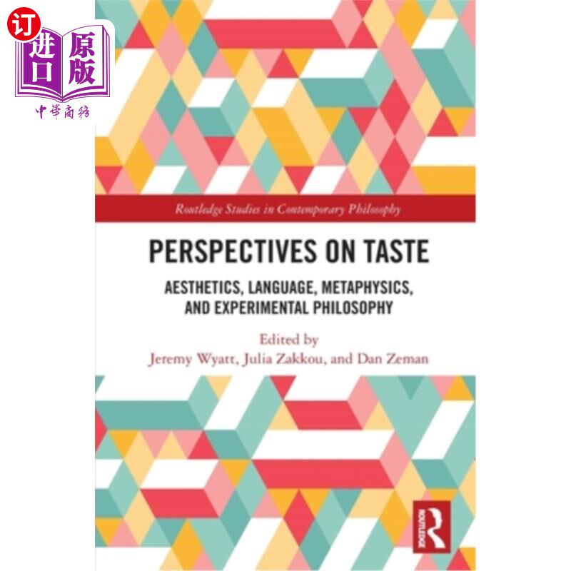 海外直订Perspectives on Taste: Aesthetics, Language, Metaphysics, and Experimental Philo 品味的视角：美学、语言、形