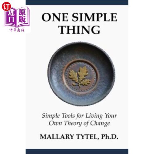 海外直订One Simple Thing: Simple Tools for Living Your Own Theory of Change 一件简单的事:用简单的工具实现你自己的改