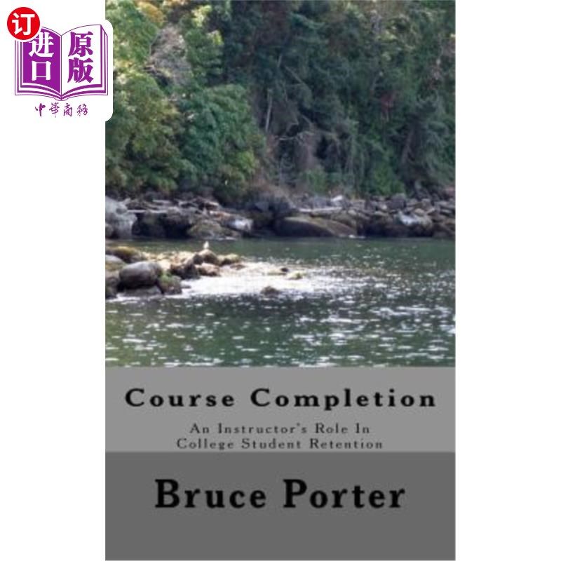海外直订Course Completion: An Instructor's Role In College Student Retention 课程完成：教师在大学生留任中的作用