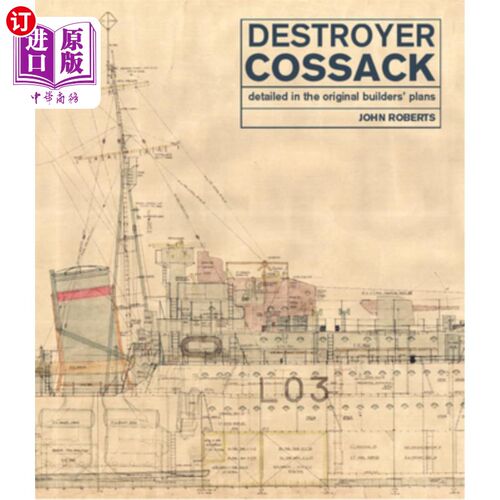 海外直订Destroyer Cossack: Detailed in the Original Builders' Plans 哥萨克号驱逐舰:详见原建造者设计图