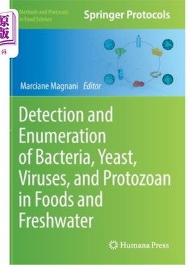 海外直订Detection and Enumeration of Bacteria, Yeast, Viruses, and Protozoan in Foods an 食品和淡水中细菌、酵母菌、