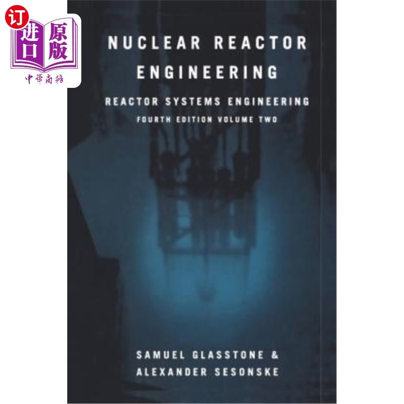 海外直订Nuclear Reactor Engineering: Reactor Systems Engineering 核反应堆工程：反应堆系统工程