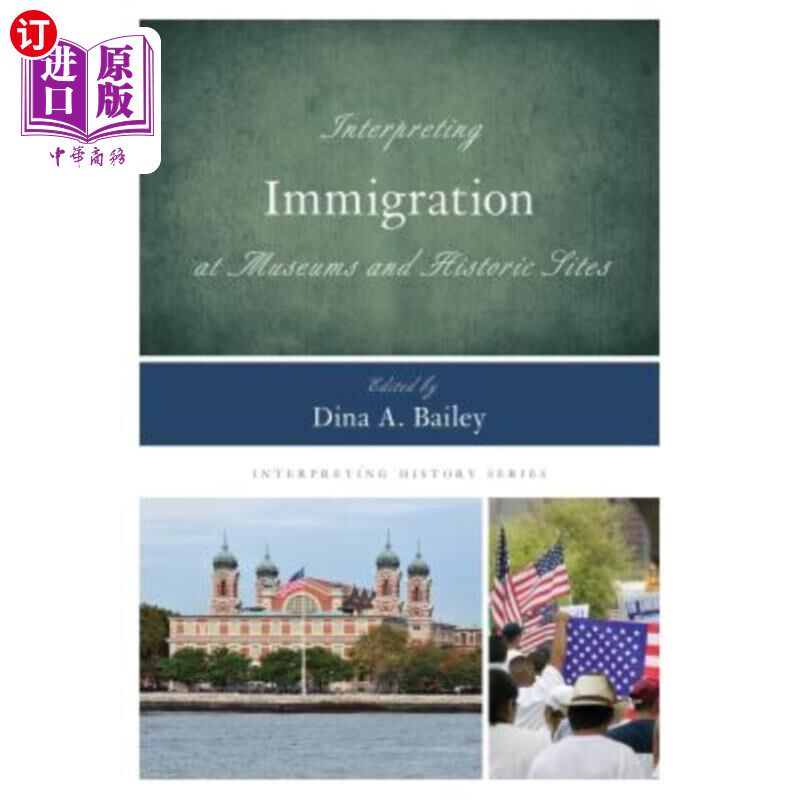 海外直订Interpreting Immigration at Museums and Historic Sites 在博物馆和历史遗址解读移民