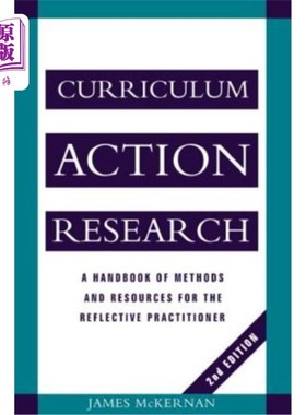 海外直订Curriculum Action Research: A Handbook of Methods and Resources for the Reflecti 课程行动研究：反思实践者的