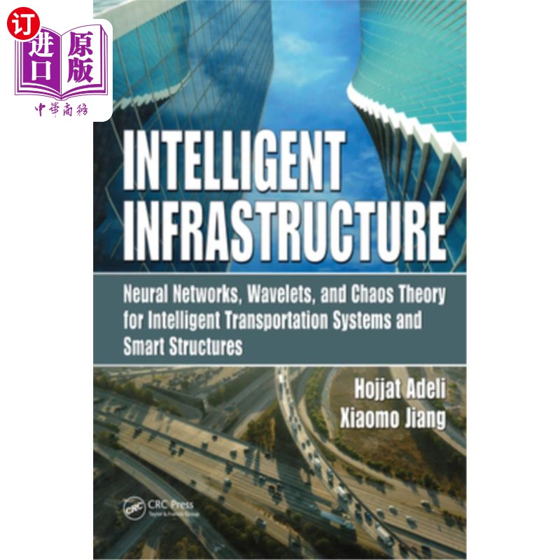 海外直订Intelligent Infrastructure: Neural Networks, Wavelets, and Chaos Theory for Inte 智能基础设施:智能交通系统