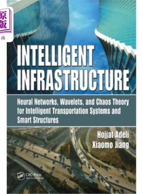海外直订Intelligent Infrastructure: Neural Networks, Wavelets, and Chaos Theory for Inte 智能基础设施:智能交通系统