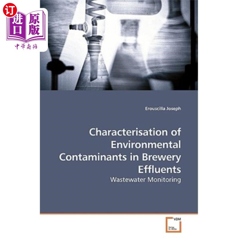 海外直订Characterisation of Environmental Contaminants in Brewery Effluents啤酒废水中环境污染物的表征