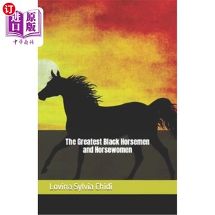 海外直订The Greatest Black Horsemen and Horsewomen 最伟大的黑骑士和女骑士