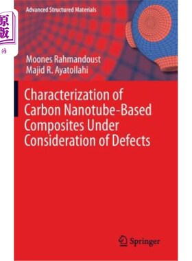 海外直订Characterization of Carbon Nanotube Based Composites Under Consideration of Defe 考虑缺陷的碳纳米管基复合材