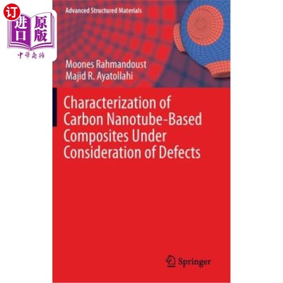 海外直订Characterization of Carbon Nanotube Based Composites Under Consideration of Defe 考虑缺陷的碳纳米管基复合材