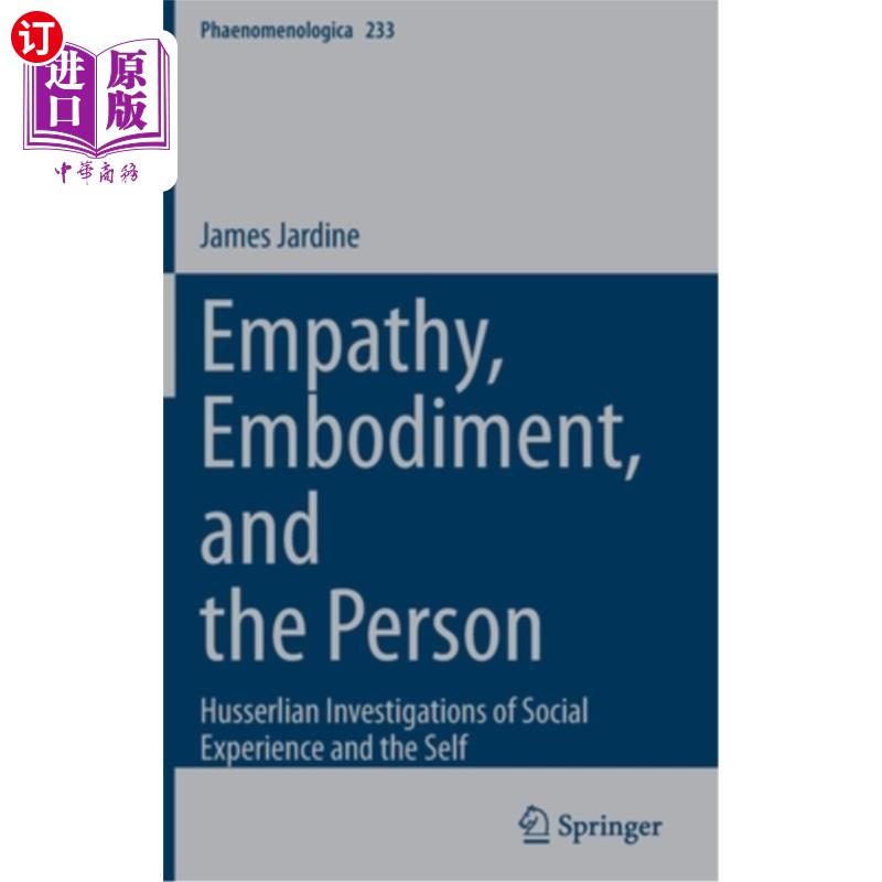海外直订Empathy, Embodiment, and the Person: Husserlian Investigations of Social Experie 共情，体现，和人:胡塞尔式