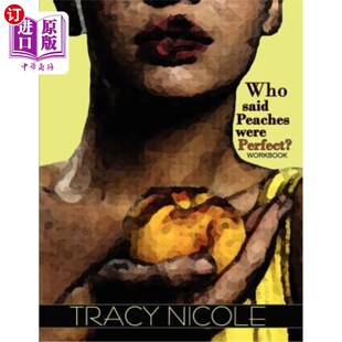 海外直订Who Said Peaches Were Perfect? the Workbook 谁说桃子是完美的?该工作簿