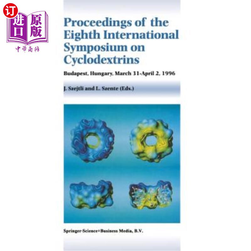 海外直订Proceedings of the Eighth International Symposium on Cyclodextrins: Budapest, Hu 第八届环糊精国际研讨会论文集: