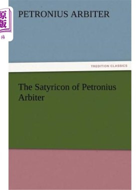 海外直订The Satyricon of Petronius Arbiter 《彼得罗尼乌斯的萨提里科》