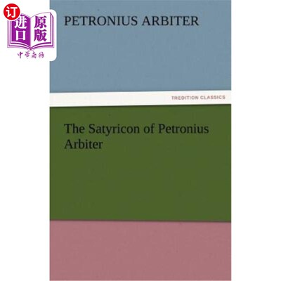 海外直订The Satyricon of Petronius Arbiter 《彼得罗尼乌斯的萨提里科》
