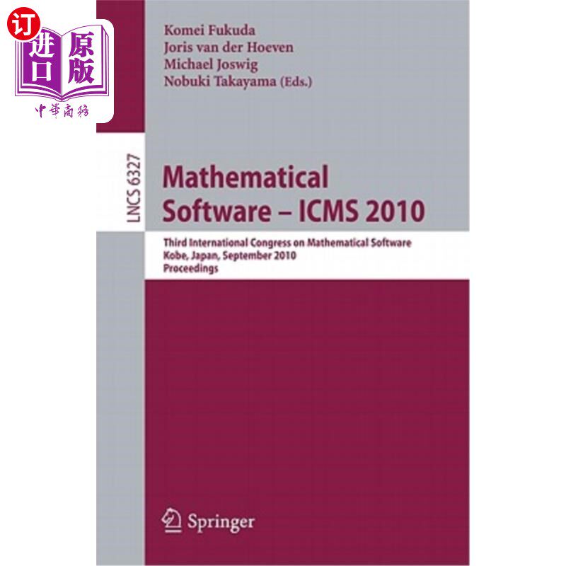 海外直订Mathematical Software - ICMS 2010: Third International Congress on Mathematical  数学软件-ICMS 2010：