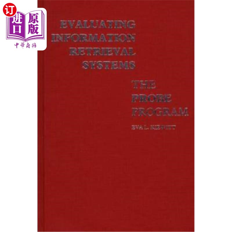 海外直订Evaluating Information Retrieval Systems: The Probe Program 评估信息检索系统:探查程序