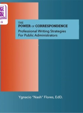 海外直订The Power of Communication: Professional Writing Strategies for Public Administr 沟通的力量:公共管理者的专