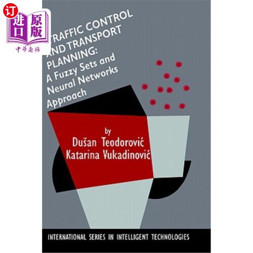 海外直订Traffic Control and Transport Planning:: A Fuzzy Sets and Neural Networks Approa 交通控制和交通规划：模糊集